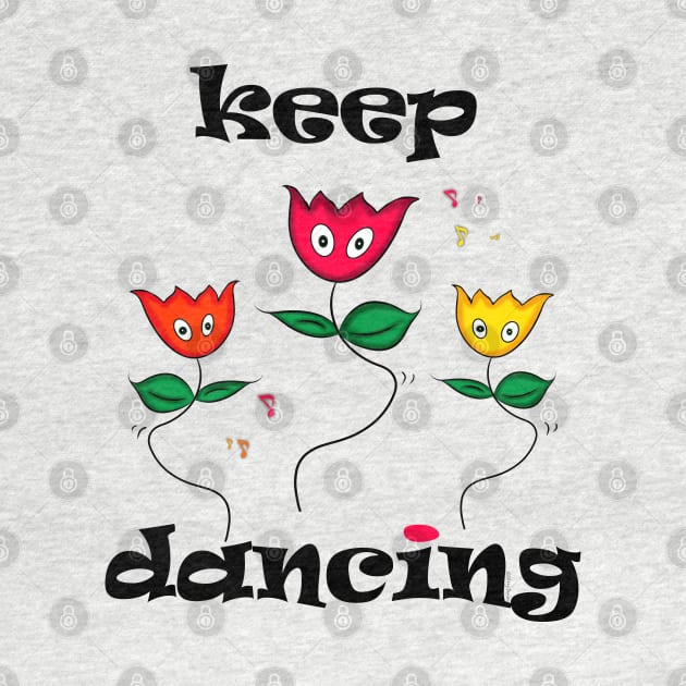Keep Dancing by DitzyDonutsDesigns